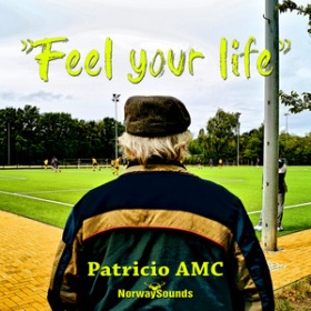 PATRICIO AMC - FEEL YOUR LIFE